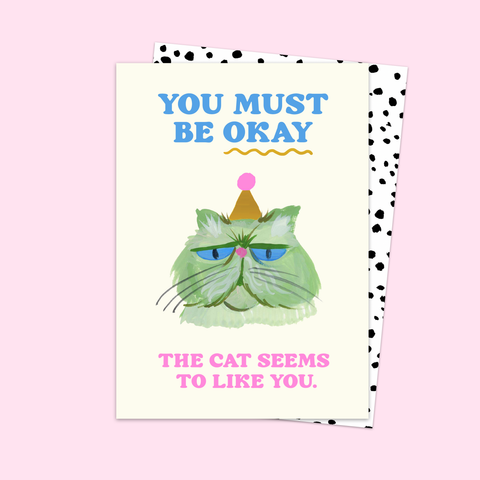 The Cat Seems To Like You Birthday Card